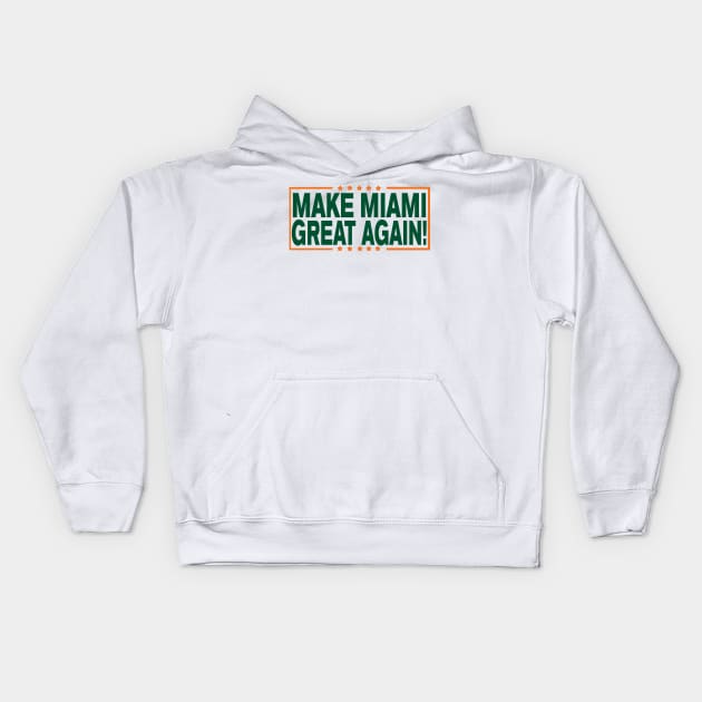 Make Miami GREAT Again!!! Kids Hoodie by pralonhitam